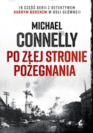 Po złej stronie pożegnania Michael Connelly