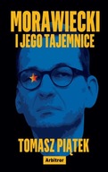 Morawiecki i jego tajemnice Tomasz Piątek