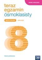 Teraz egzamin ósmoklasisty. Język polski. Arkusze. Szkoła podstawowa 2023 Praca zbiorowa