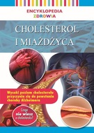 Encyklopedia zdrowia. Cholesterol i miażdżyca Praca zbiorowa