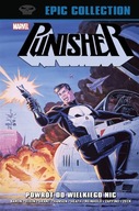 Punisher Epic Collection. Powrót do Wielkiego Nic Praca zbiorowa