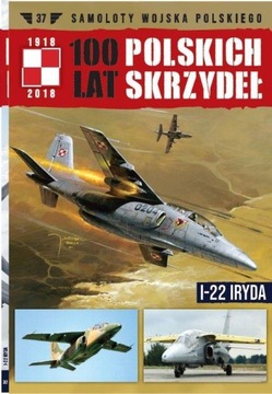 100 LAT POLSKICH SKRZYDEŁ I-22 IRYDA SAMOLOT 37