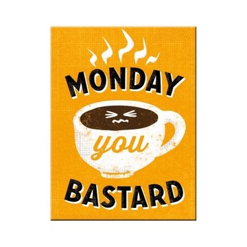 Monday you Bastard Ностальгический магнит 14311