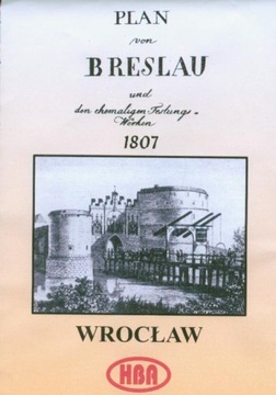 ПЛАН ВРОЦЛАВ-БРЕСЛАУ 1807 Г. ГОРОДСКИХ КРЕПЛЕНИЙ