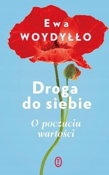 Żyć lepiej Ewa Woydyłło W zgodzie ze sobą Droga do siebie O rozwoju osobist