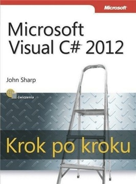 Microsoft Visual C# 2012. Шаг за шагом, Джон Шарп