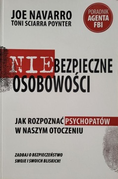 Niebezpieczne osobowości Jak rozpoznać psychopatów Joe Navarro