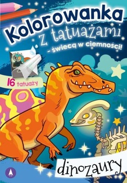 DINOZAURY KOLOROWANKA Z TATUAŻAMI ŚWIECĄ W CIEMNOŚCI 16 TATUAŻY