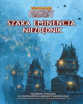 WFRP4 WEWNĘTRZNY WRÓG 3 SZARA EMINENCJA NIEZBĘDNIK