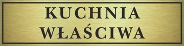 Tabliczka złota KUCHNIA WŁAŚCIWA 14x3,5cm #432