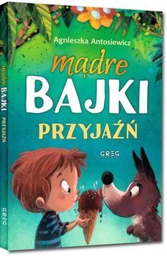 MĄDRE BAJKI PRZYJAŹŃ Agnieszka Antosiewicz TWARDA OKŁADKA 64strony GREG