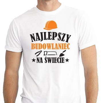 Najlepszy Budowlaniec na świecie KOSZULKA s