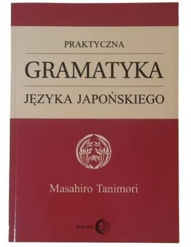 Praktyczna gramatyka języka japońskiego Masahiro Tanimori /SRL