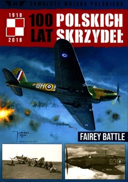 100 lat polskich skrzydeł Fairey Battle tom 44