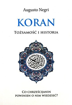 КОРАН. ИДЕНТИЧНОСТЬ И ИСТОРИЯ - Аугусто Негри (КНИГА