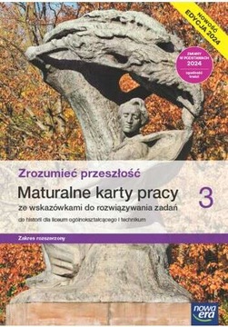 ZROZUMIEĆ PRZESZŁOŚĆ ZR PP CZ. 3 MATURALNE KARTY PRACY 2024