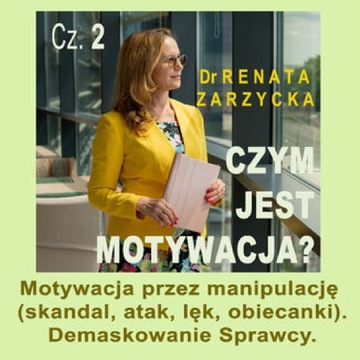 Motywacja przez manipulację (skandal, atak, lęk