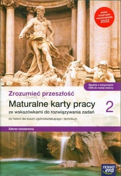 ZROZUMIEĆ PRZESZŁOŚĆ 2 MATURALNE KARTY PRACY HISTORIA ZAKRES ROZSZERZONY NE