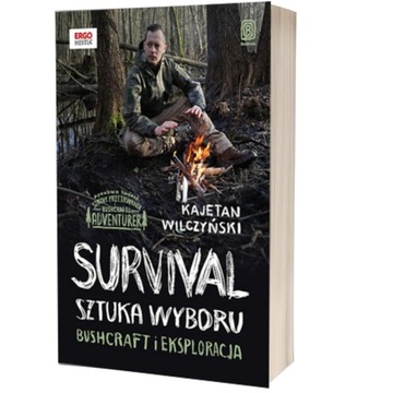 Выживание: искусство выбора. Бушкрафт и исследования
