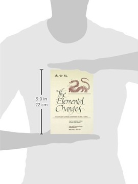 The Elemental Changes: The Ancient Chinese Companion to the I Ching: The