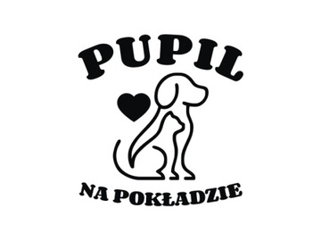 Naklejka PUPIL NA POKŁADZIE pies kot na auto szybę *16cm *KOLORY *BEZ TŁA