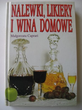 Nalewki, likiery i wina domowe, Caprari