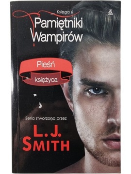Zdjęcie egzemplarza: Pamiętniki Wampirów Tom 6 / Pieśń Księżyca / L.J.Smith