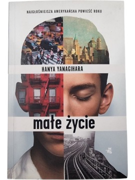 Zdjęcie egzemplarza: Małe Życie / Hanya Yanagihara / książka