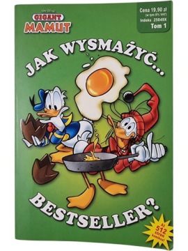 Zdjęcie egzemplarza: Jak wysmażyć... Bestseller? / Gigant Mamut / Kaczor Donald / Komiks nr 1