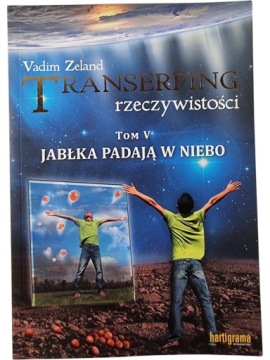 Zdjęcie egzemplarza: Transerfing Rzeczywistości Tom 5 Jabłka Padają w Niebo / Zeland