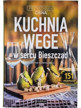 Zdjęcie egzemplarza: Kuchnia Wege w sercu Bieszczad / Katarzyna Rozmysłowicz