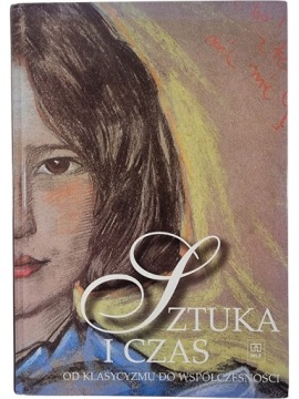 Zdjęcie egzemplarza: TWARDA Sztuka i Czas / Od Klasycyzmu do Współczesności / Osińska podręcznik