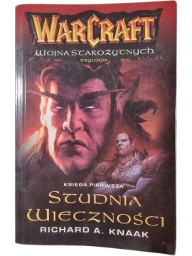 Zdjęcie egzemplarza: Warcraft Studnia Wieczności / Wojna Starożytnych Tom 1 / A. Knaak