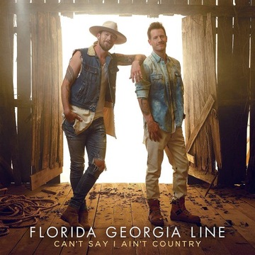 FLORIDA GEORGIA LINE: CANTSAY И AINT COUNTRY WI