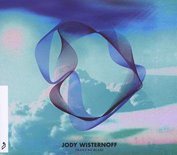 JODY WISTERNOFF: TRAILS WE BLAZE (CD)