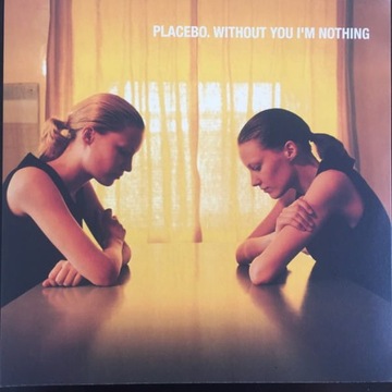 ПЛАЦЕБО-WITHOUT YOU I'M NOTHING (LP)