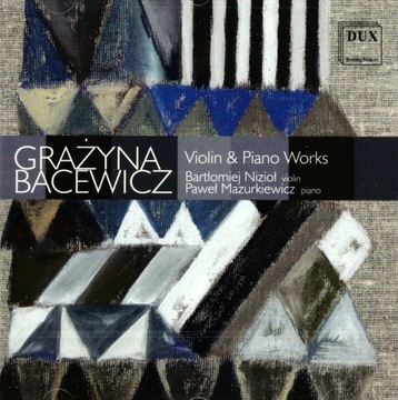 GRAŻYNA BACEWICZ: VIOLIN AND PIANO WORKS (JEWEL CA