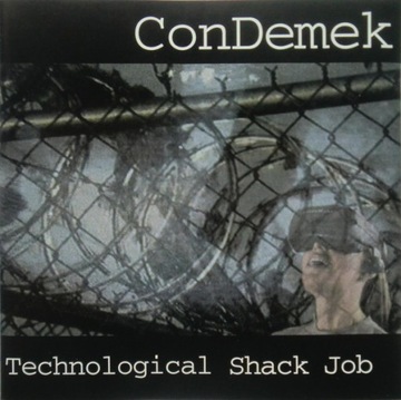 Con Demek - Technological Shack Job * CD