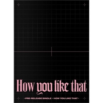 BLACKPINK-SPECIAL EDITION (HOW YOU LIKE THAT)