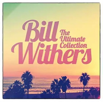 Альбом: BILL WITHERS-The Ultimate Collection