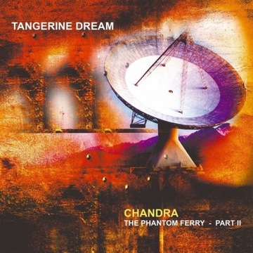 {{{TANGERINE DREAM-CHANDRA (THE PHANTOM FERRY - PART II) (2 LP)