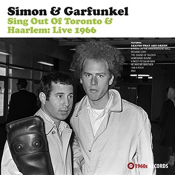SIMON + GARFUNKEL: SING OUT OF TORONTO + HAARLEM: LIVE