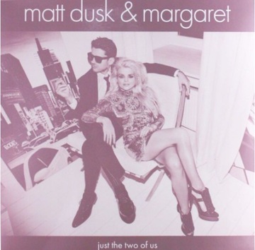 Альбом: MATT DUSK Margaret Just The Two Of Us