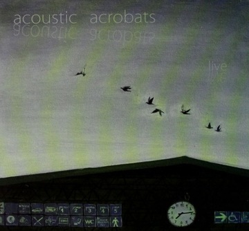 ACOUSTIC ACROBATS: LIVE (CD)