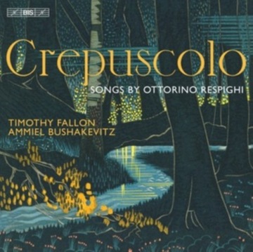 Crepuscolo: Songs By Ottorino Respighi (2022)