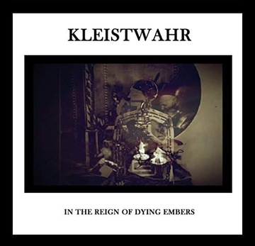 KLEISTWAHR: IN THE REIGN OF DYING EMBERS (CD)