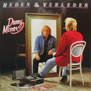 Danny Mirror - Heden & Verleden - 1983 - LP