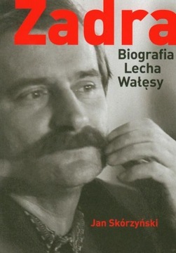 Zadra Biografia Lecha Wałęsy Jan Skórzyński