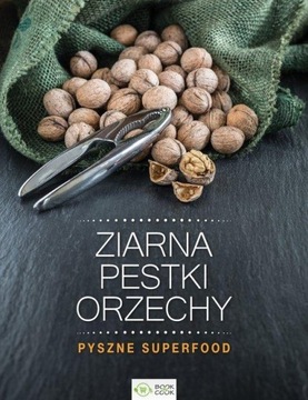 Ziarna, pestki, orzechy Praca zbiorowa