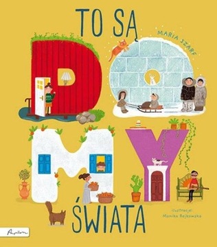 To są domy świata Maria Szarf